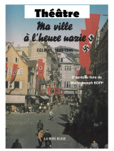 Pièce de théâtre « Ma ville à l’heure nazie »